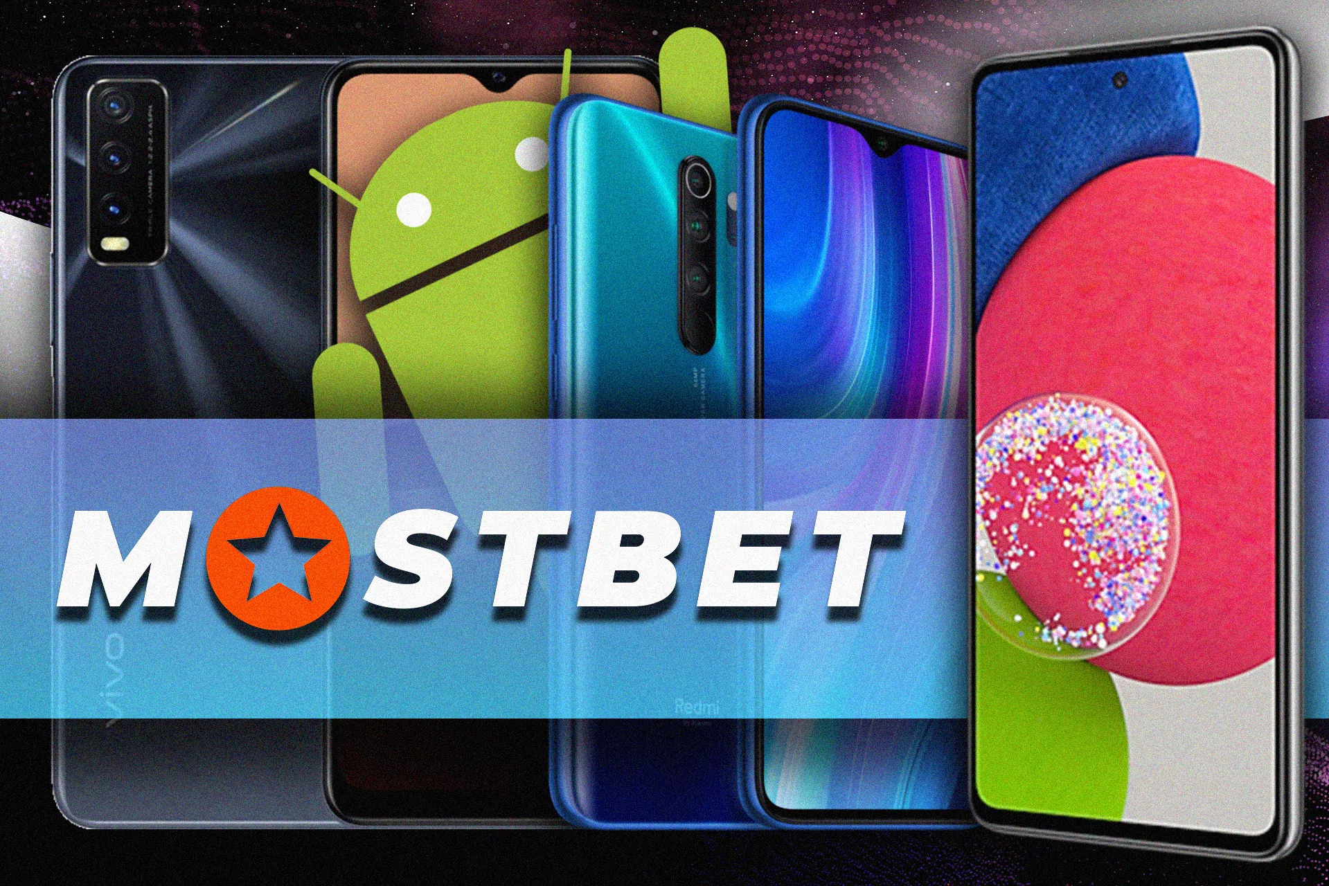 You can download Mostbet on many modern Android devices.